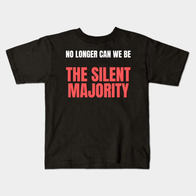 No Longer Can We Be The Silent Majority No Longer Can We Be The